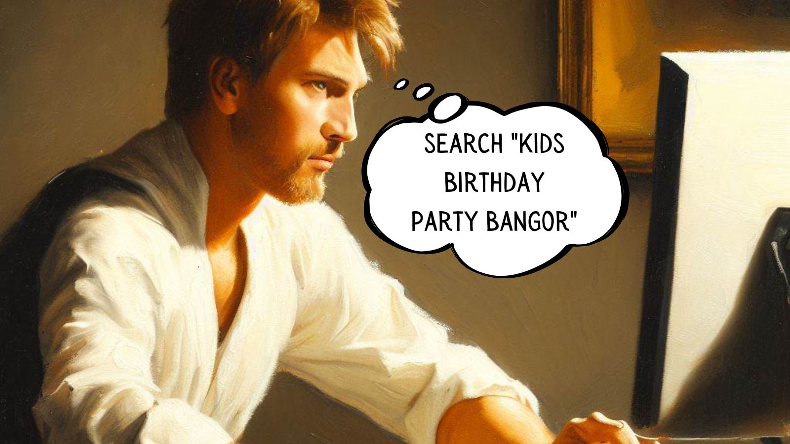 Man googling "Kids Birthday Party in Bangor"